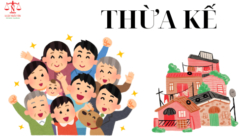 DỊCH VỤ LUẬT SƯ THỪA KẾ - LUẬT SƯ TƯ VẤN THỪA KẾ MỚI NHẤT