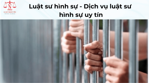 LUẬT SƯ HÌNH SỰ– DỊCH VỤ LUẬT SƯ HÌNH SỰ UY TÍN