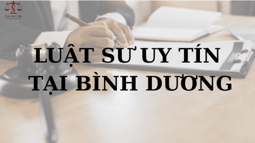 TƯ VẤN PHÁP LUẬT CÙNG CÔNG TY LUẬT SƯ UY TÍN TẠI BÌNH DƯƠNG