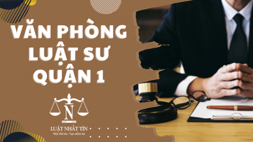 VĂN PHÒNG LUẬT SƯ UY TÍN TẠI QUẬN 1 – CÔNG TY LUẬT QUẬN 1